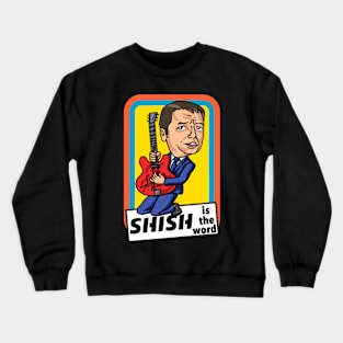Shish is the word Crewneck Sweatshirt